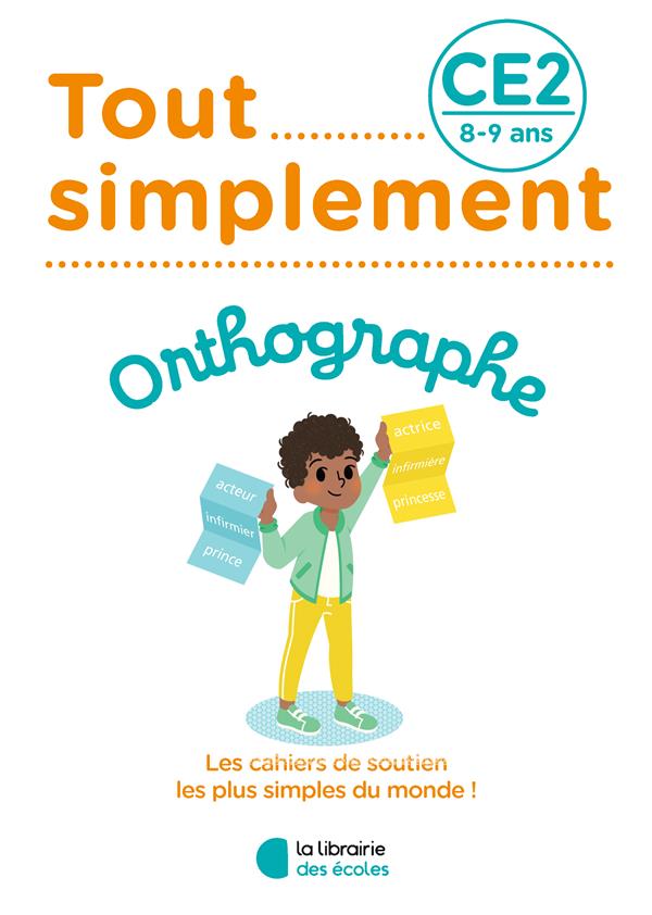 TOUT SIMPLEMENT - ORTHOGRAPHE CE2 - WALTER JOELLE - ECOLES PARIS