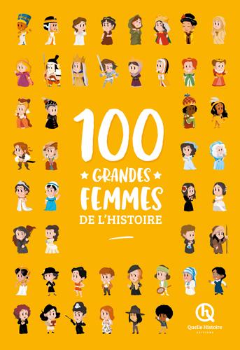 100 GRANDES FEMMES DE L-HISTOIRE - BRUNO WENNAGEL - QUELLE HISTOIRE