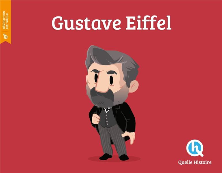 GUSTAVE EIFFEL - XXX - QUELLE HISTOIRE