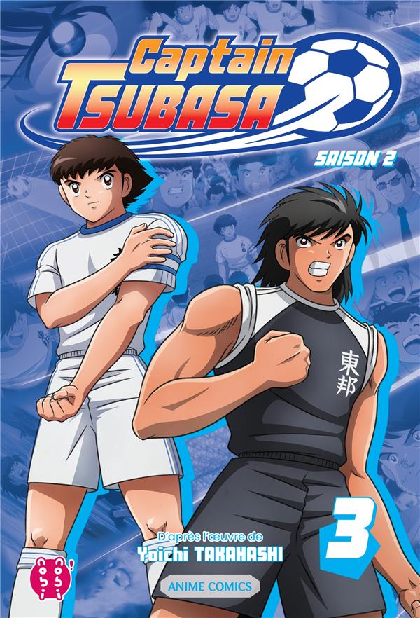 CAPTAIN TSUBASA - SAISON 2 T03 - ANIME COMICS - TAKAHASHI YOICHI - NOBI NOBI