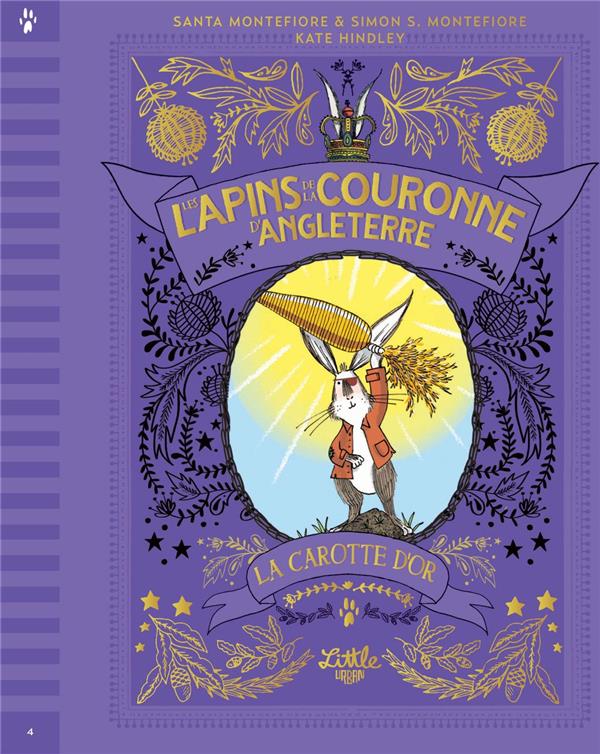 LES LAPINS DE LA COURONNE D-ANGLETERRE  LA CAROTTE D-OR, TOME 4 - MONTEFIORE SIMON SEB - LITTLE URBAN