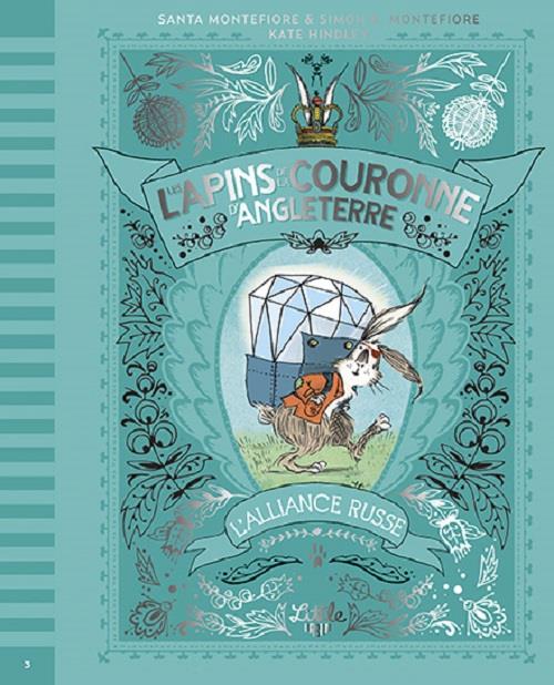 LES LAPINS DE LA COURONNE D-ANGLETERRE  BONS BAISERS DE SIBERIE, TOME 3 - MONTEFIORE SIMON SEB - LITTLE URBAN