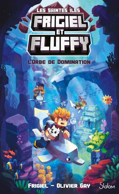 FRIGIEL ET FLUFFY LE CYCLE DES SAINTES ILES - TOME 2 L-ORBE DE DOMINATION - VOL02 - FRIGIEL/GAY - SLALOM