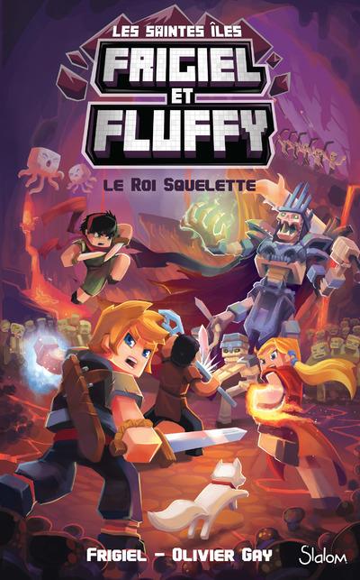 FRIGIEL ET FLUFFY LE CYCLE DES SAINTES ILES - TOME 3 LE ROI SQUELETTE - VOL03 - FRIGIEL/GAY - SLALOM