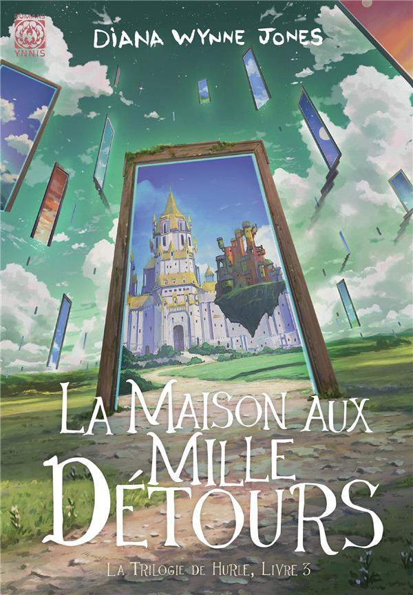 LA TRILOGIE DE HURLE - T03 - LA MAISON AUX MILLE DETOURS - LA TRILOGIE DE HURLE 3 - WYNNE JONES DIANA - YNNIS