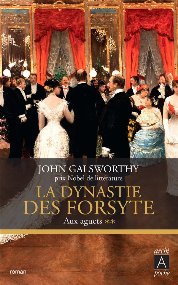 LA DYNASTIE DES FORSYTE - TOME 2 AUX AGUETS - VOL02 - GALSWORTHY JOHN - ARCHIPEL