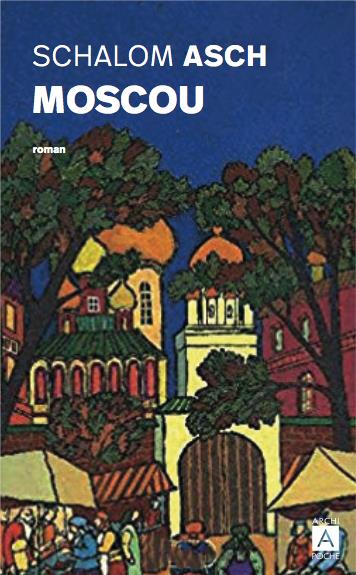 MOSCOU - TOME 3 - ASCH SCHALOM - ARCHIPEL