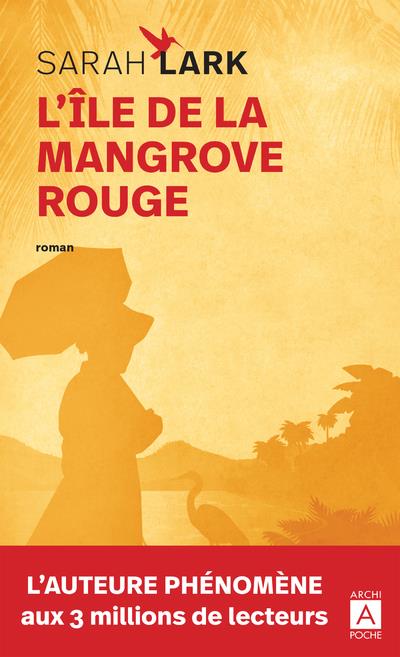 L-ILE DE LA MANGROVE ROUGE - LARK SARAH - ARCHIPEL