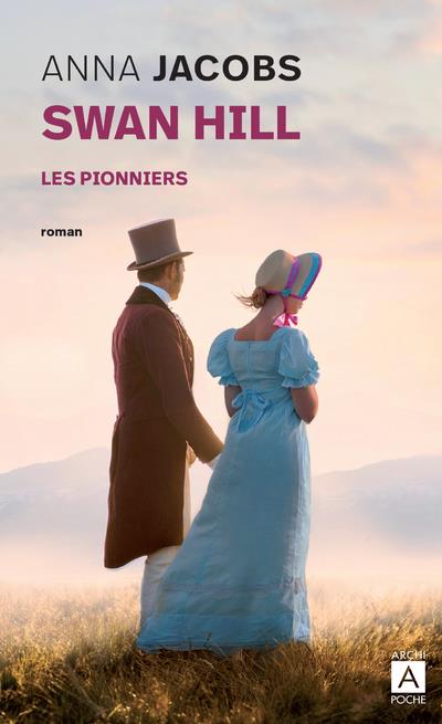 SWAN HILL - TOME 1 LES PIONNIERS - VOL01 - JACOBS ANNA - ARCHIPEL