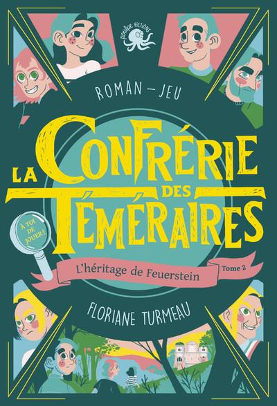 LA CONFRERIE DES TEMERAIRES - TOME 2 L-HERITAGE DE FEUERSTEIN - LECTURE ROMAN JEUNESSE ENQUETE - DES - TURMEAU - POULPE FICTIONS