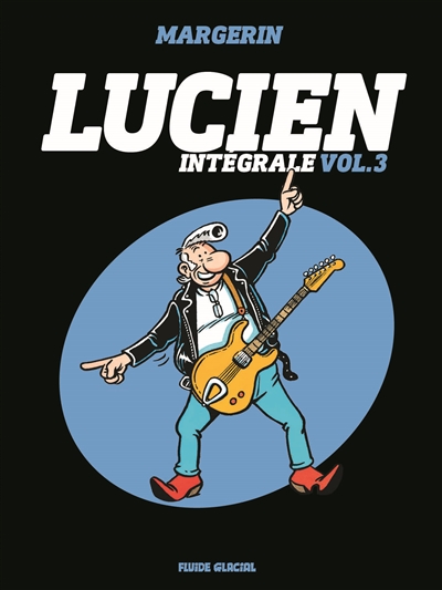 LUCIEN - T03 - LUCIEN - INTEGRALE - VOLUME 03 - MARGERIN FRANK - FLUIDE GLACIAL