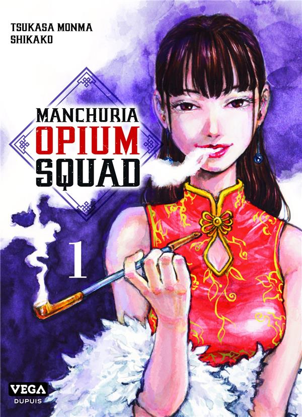 MANCHURIA OPIUM SQUAD - TOME 1 - MONMA TSUKASA - VEGA MANGA