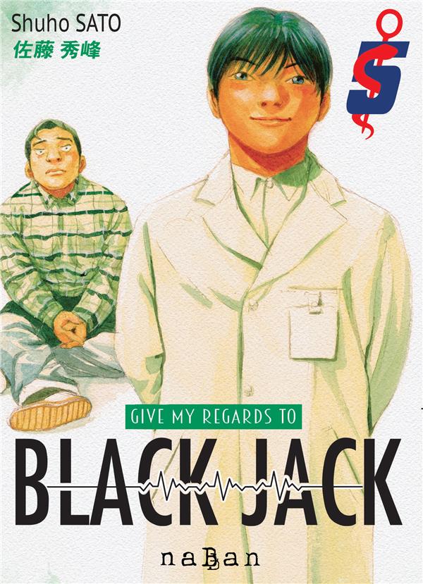 GIVE MY REGARDS TO BLACK JACK T05 - SATO SHUHO - NABAN