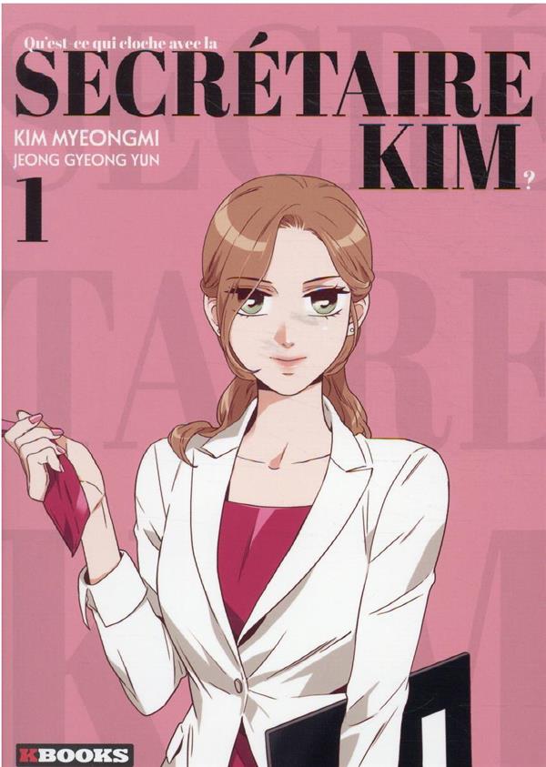 QU-EST-CE QUI CLOCHE AVEC LA SECRETAIRE KIM ? - QU-EST-CE QUI CLOCHE AVEC LA SECRETAIRE KIM T01 - KIM MYEONGMI - KBOOKS