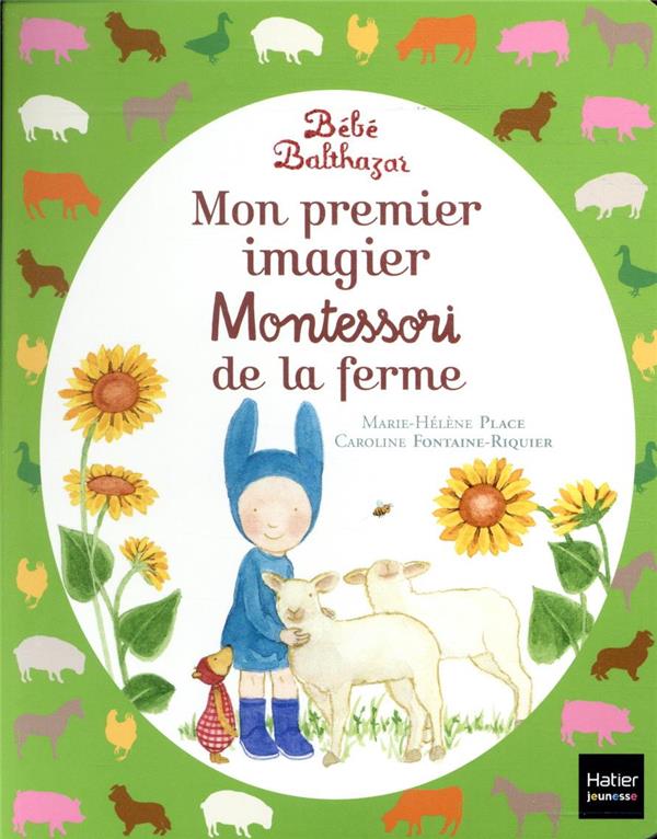 BEBE BALTHAZAR - MON PREMIER IMAGIER MONTES SORI DE LA FERME 0/3 ANS - PLACE - HATIER SCOLAIRE