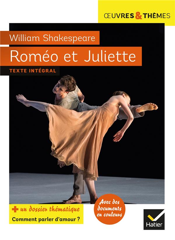 ROMEO ET JULIETTE - SUIVI D-UN GROUPEMENT THEMATIQUE  COMMENT PARLER D-AMOUR ? - SHAKESPEARE/POTELET - HATIER SCOLAIRE