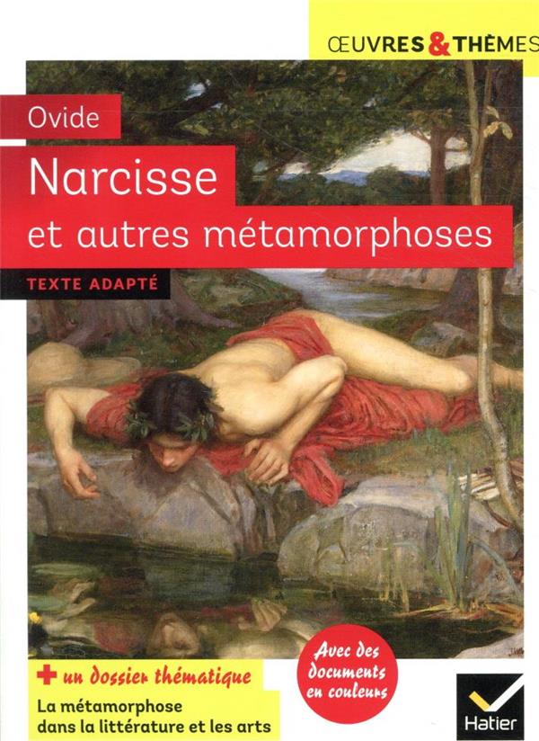 NARCISSE ET AUTRES METAMORPHOSES - SUIVI D-UN GROUPEMENT THEMATIQUE SUR LA METAMORPHOSE - OVIDE/POTELET - HATIER SCOLAIRE