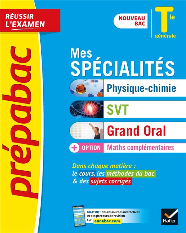 PREPABAC MES SPECIALITES PHYSIQUE-CHIMIE, SVT, GRAND ORAL & MATHS COMPLEMENTAIRES TLE GLE BAC 2022 - - XXX - HATIER SCOLAIRE