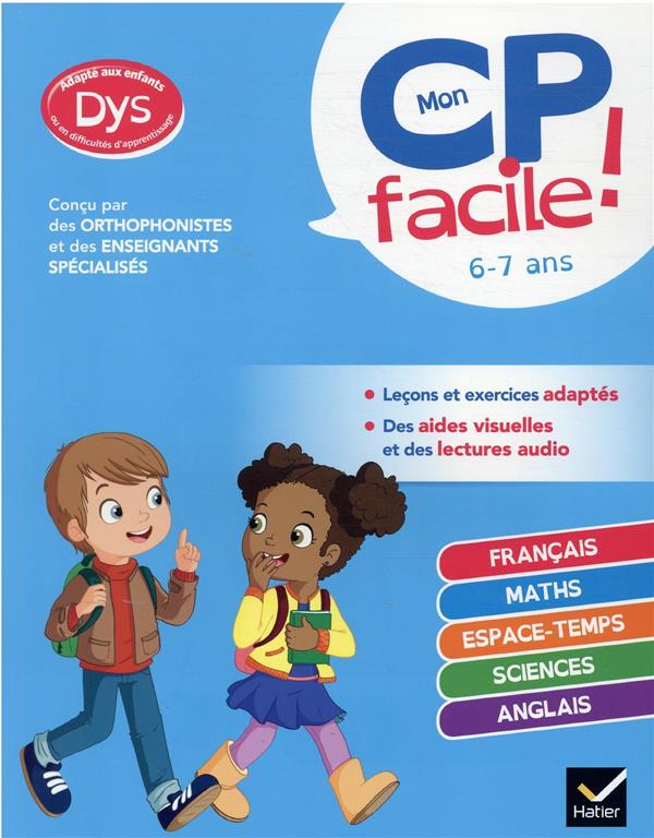 MON CP FACILE ! ADAPTE AUX ENFANTS DYS OU EN DIFFICULTE D-APPRENTISSAGE - TOUTES LES MATIERES - BARGE/OVERZEE - HATIER SCOLAIRE