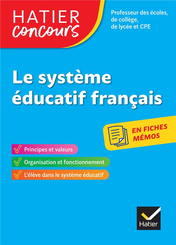 CONCOURS ENSEIGNEMENT - LE SYSTEME EDUCATIF FRANCAIS EN FICHES MEMOS - 2022-2023 - REVISION - TISSERAND ERIC - HATIER SCOLAIRE