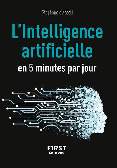 PETIT LIVRE DE L-INTELLIGENCE ARTIFICIELLE EN 5 MINUTES PAR JOUR - ASCOLI STEPHANE D- - FIRST