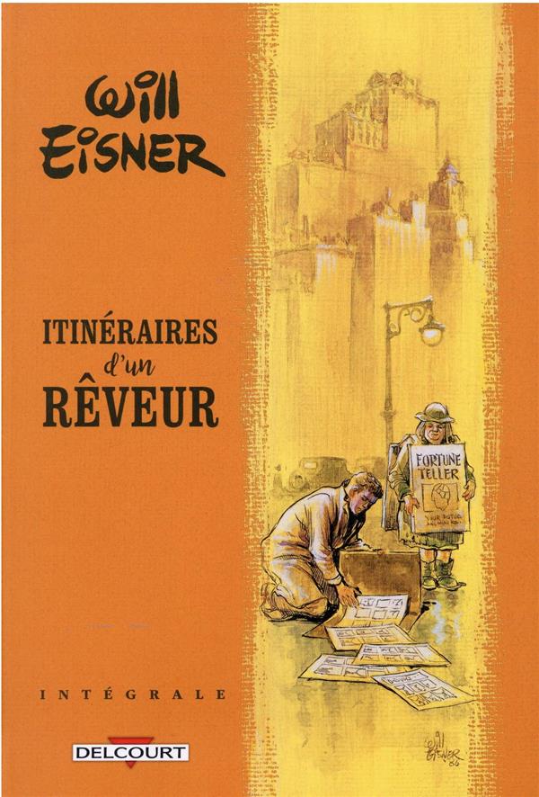 WILL EISNER TRILOGIE - WILL EISNER - ITINERAIRES D-UN REVEUR - INTEGRALE - EISNER WILL - DELCOURT