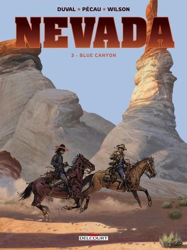 NEVADA T03 - BLUE CANYON - PECAU/DUVAL/WILSON - DELCOURT