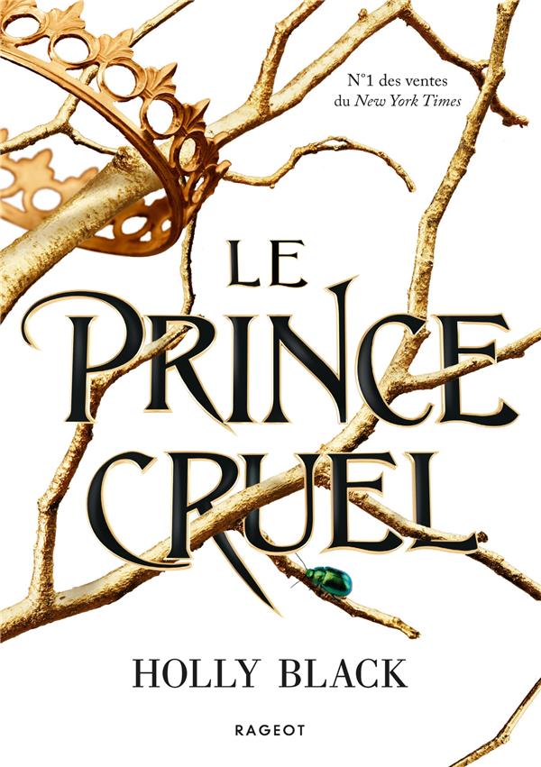 TRILOGIE PRINCE CRUEL - T01 - LE PRINCE CRUEL - BLACK HOLLY - RAGEOT