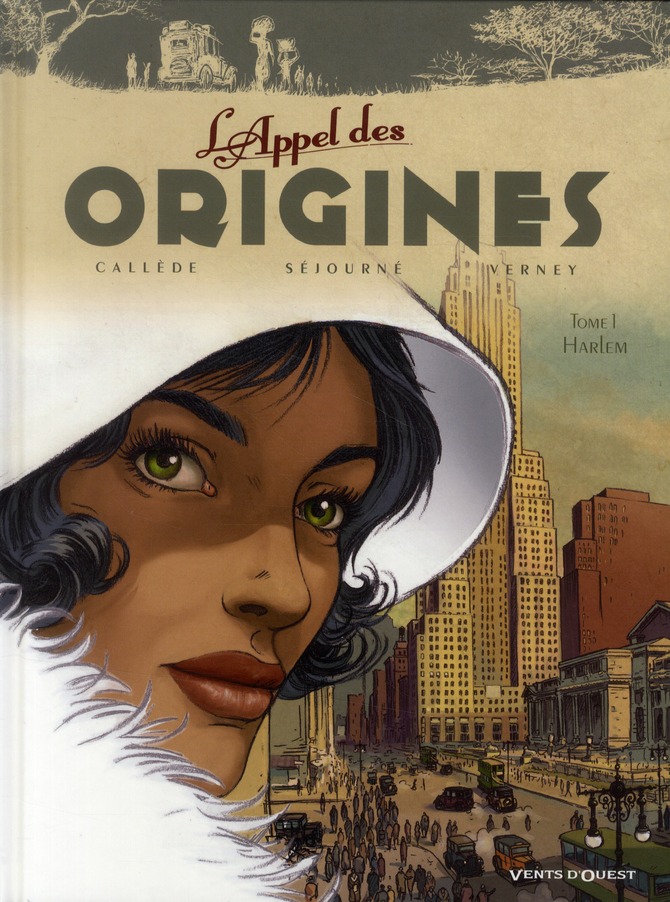 L-APPEL DES ORIGINES - TOME 01 - HARLEM - CALLEDE/SEJOURNE - VENTS D'OUEST