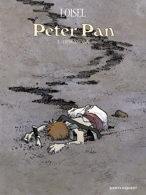 PETER PAN - TOME 02 - OPIKANOBA - LOISEL REGIS - Vents d'ouest