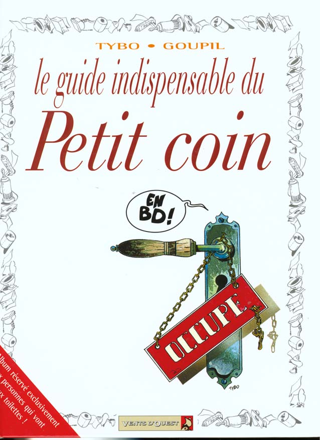 LES GUIDES EN BD - TOME 04 - L-INDISPENSABL E DU PETIT COIN - GOUPIL/TYBO - VENTS D'OUEST