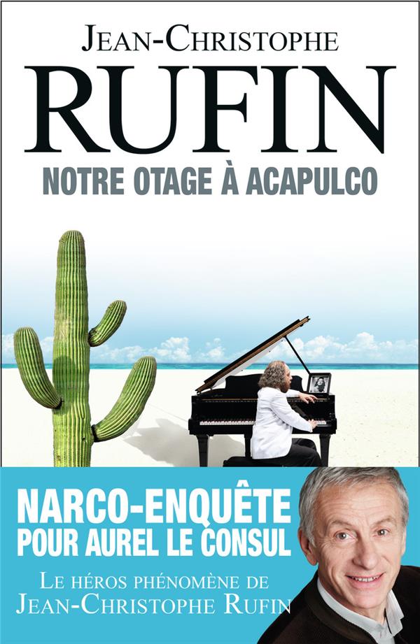 NOTRE OTAGE A ACAPULCO - RUFIN J-C. - FLAMMARION