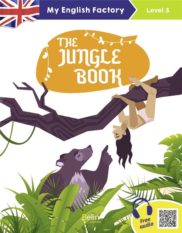 MY ENGLISH FACTORY - THE JUNGLE BOOK - MY ENGLISH FACTORY (LEVEL 3) - WILKINSON/RAGONDET - BELIN