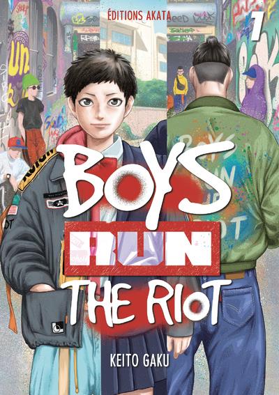 BOYS RUN THE RIOT - TOME 1 - GAKU KEITO - AKATA