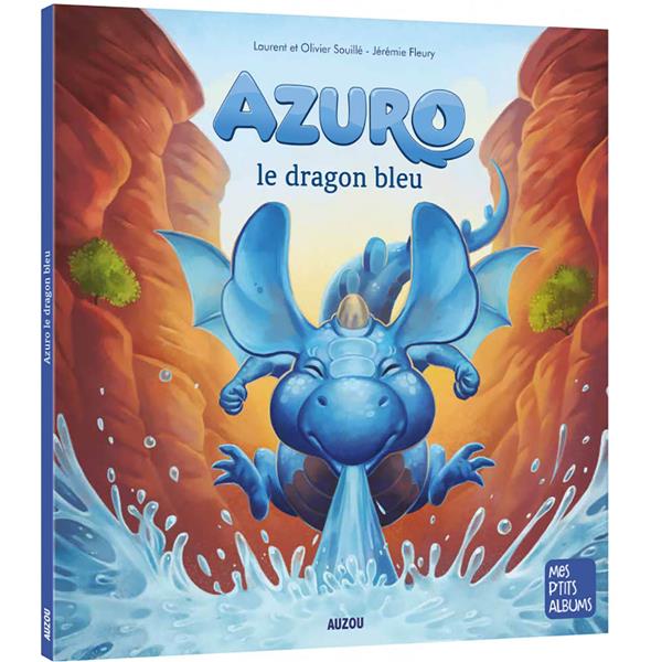 AZURO, LE DRAGON BLEU - NE - SOUILLE/FLEURY - PHILIPPE AUZOU