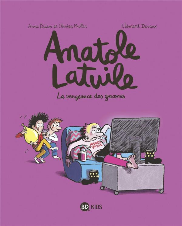 ANATOLE LATUILE, TOME 12 - LA VENGEANCE DES GNOMES - MULLER/DIDIER/DEVAUX - BAYARD JEUNESSE