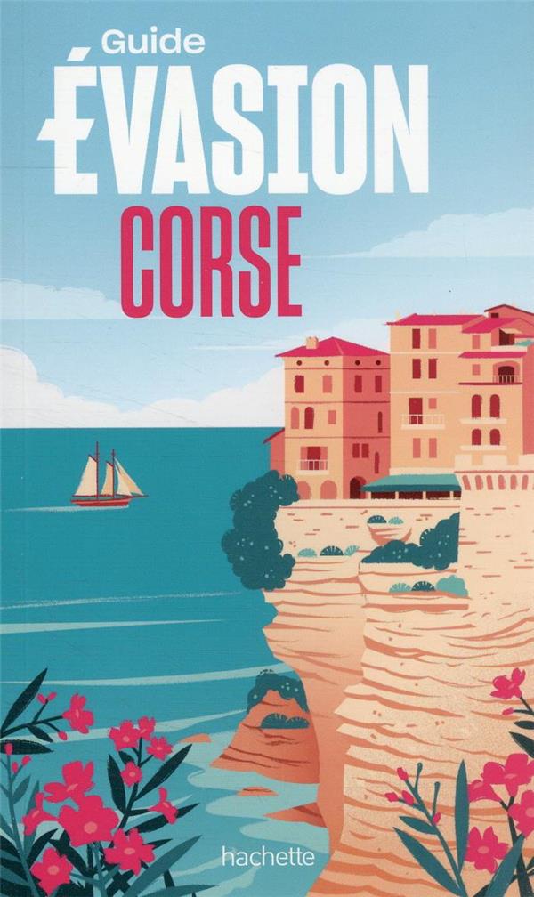 CORSE GUIDE EVASION - PINELLI PIERRE - HACHETTE CORSE GUIDE EVASION - PINELLI PIERRE - HACHETTE