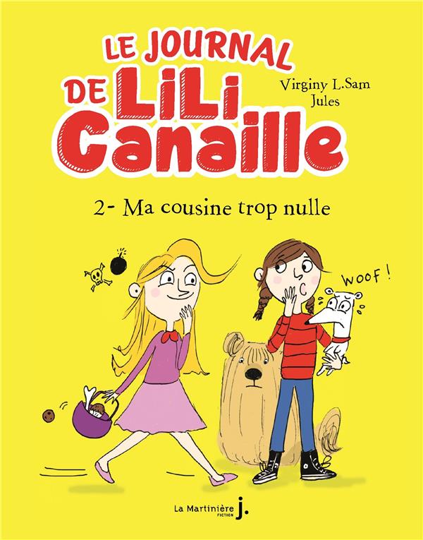 LILI CANAILLE, TOME 2. MA COUSINE TROP NULLE - L. SAM/JULES - MARTINIERE BL