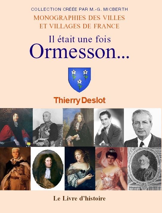 ORMESSON (IL ETAIT UNE FOIS)... - Thierry Deslot - LIVRE HISTOIRE