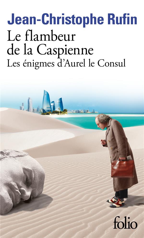 LES ENIGMES D-AUREL LE CONSUL - III - LE FLAMBEUR DE LA CASPIENNE - LES ENIGMES D-AUREL LE CONSUL - RUFIN J-C. - GALLIMARD