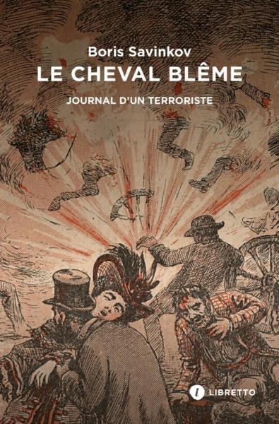 LE CHEVAL BLEME - SOUVENIRS D-UN TERRORISTE - SAVINKOV/GRAS - LIBRETTO