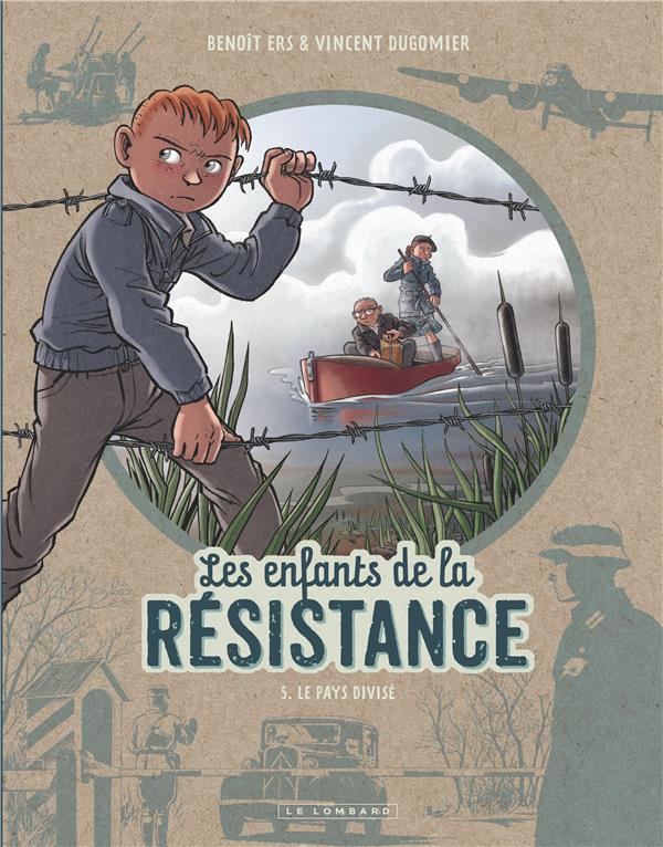 LES ENFANTS DE LA RESISTANCE - TOME 5 - LE PAYS DIVISE - DUGOMIER/ERS - LOMBARD