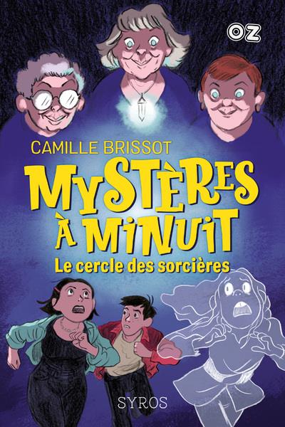 MYSTERES A MINUIT - LE CERCLE DES SORCIERES - BRISSOT CAMILLE - SYROS