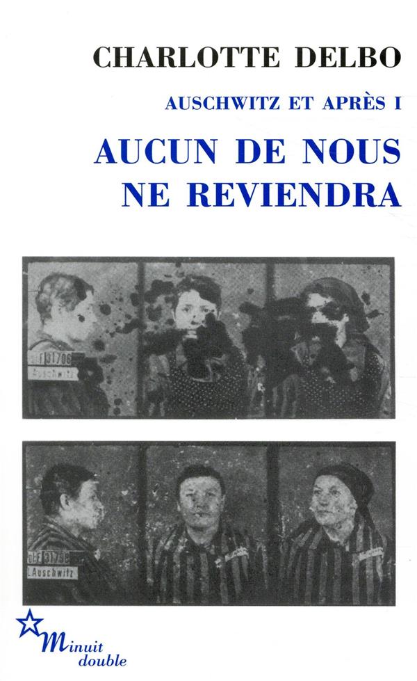 AUCUN DE NOUS NE REVIENDRA AUSCHWITZ ET APRES T1 - DELBO CHARLOTTE - MINUIT