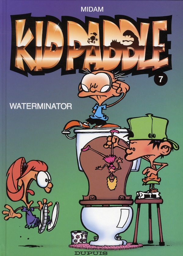 KID PADDLE - TOME 7 - WATERMINATOR - MIDAM - DUPUIS