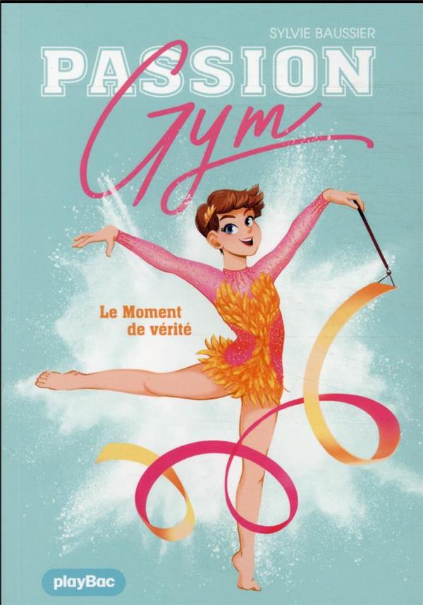 PASSION GYM - LE MOMENT DE VERITE - TOME 2 - BAUSSIER - PRISMA