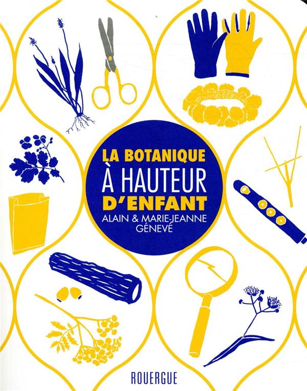 LA BOTANIQUE A HAUTEUR D-ENFANT - GENEVE - ROUERGUE