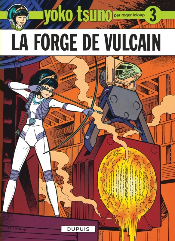 YOKO TSUNO - TOME 3 - LA FORGE DE VULCAIN - LELOUP - DUPUIS