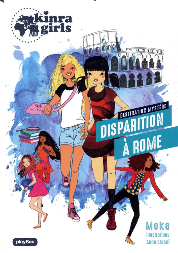 KINRA GIRLS - DESTINATION MYSTERE - DISPARITION A ROME  - TOME 1 - MOKA - PRISMA