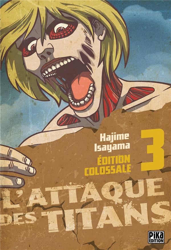 L-ATTAQUE DES TITANS - EDITION COLOSSALE - L-ATTAQUE DES TITANS EDITION COLOSSALE T03 - ISAYAMA HAJIME - Pika